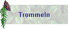 Trommeln